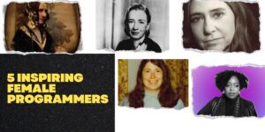 5 Inspiring female programmers