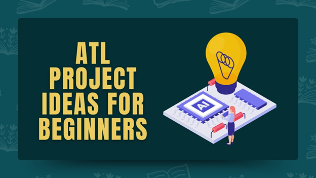 What Is an Atal Tinkering Lab (ATL)